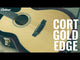 Guitare électro-acoustique CORT Gold-Edge Grand Auditorium Cutaway tout massif finition naturelle brillante avec étui